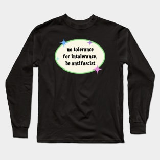 No Tolerance For Intolerance - Antifascist Long Sleeve T-Shirt